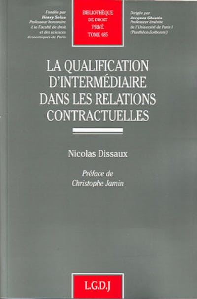 La qualification d'intermédiaire dans les relations contractuelles La qualification d'intermédiaire dans les relations contractuelles