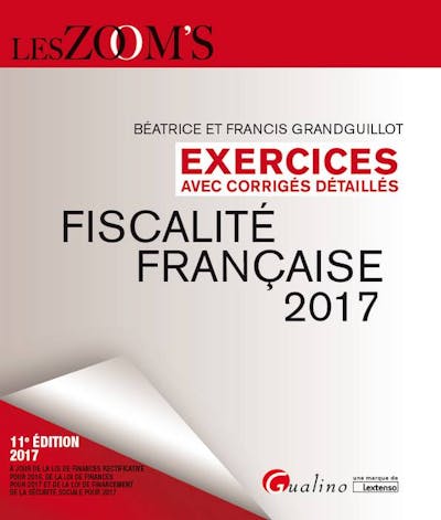 Exercices de fiscalité française avec corrigés détaillés 2017 Exercices de fiscalité française avec corrigés détaillés 2017