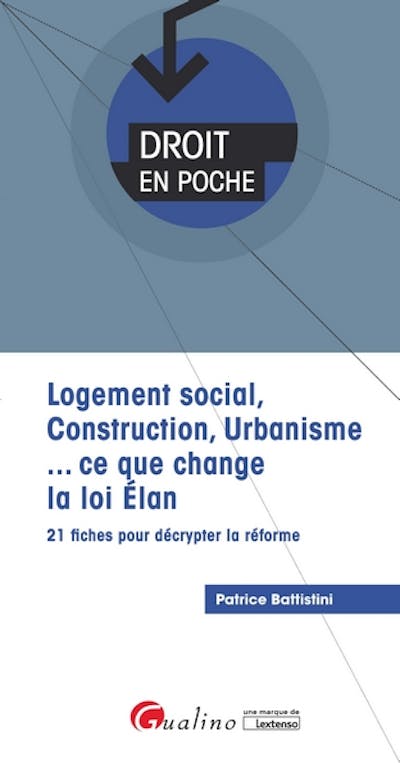Logement social, Construction, Urbanisme... ce que change la loi ELAN Logement social, Construction, Urbanisme... ce que change la loi ELAN