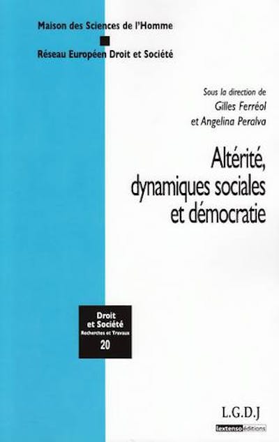 Altérité, dynamiques sociales et démocratie Altérité, dynamiques sociales et démocratie