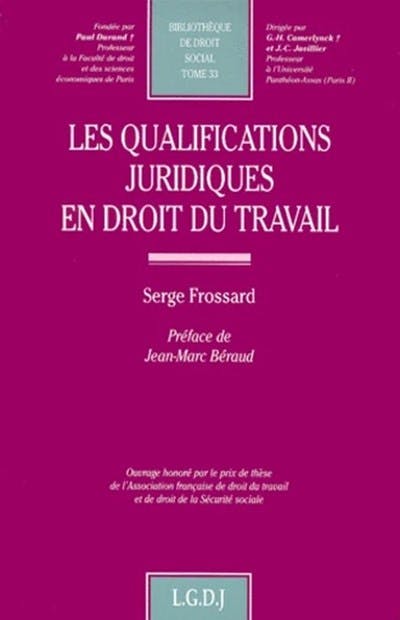 Les qualifications juridiques en droit du travail Les qualifications juridiques en droit du travail