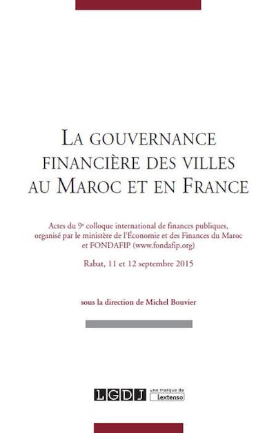 La gouvernance financière des villes au Maroc et en France La gouvernance financière des villes au Maroc et en France