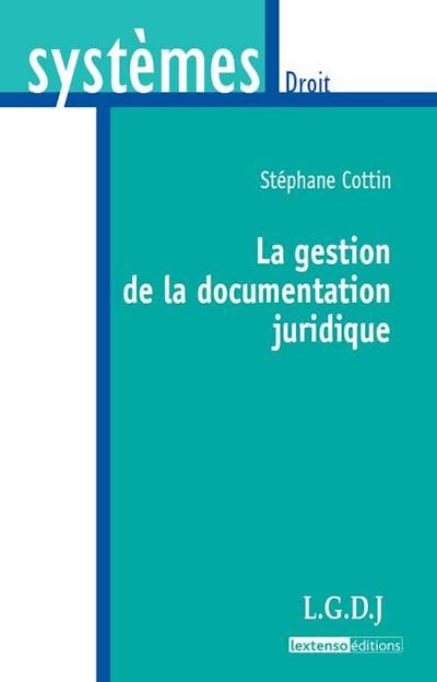 La gestion de la documentation juridique La gestion de la documentation juridique