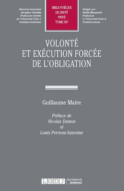 Volonté et exécution forcée de l'obligation Volonté et exécution forcée de l'obligation