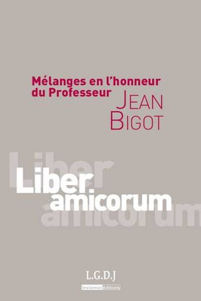 Mélanges en l'honneur du Professeur Jean Bigot Mélanges en l'honneur du Professeur Jean Bigot