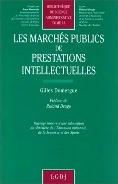 Les marchés publics de prestations intellectuelles Les marchés publics de prestations intellectuelles