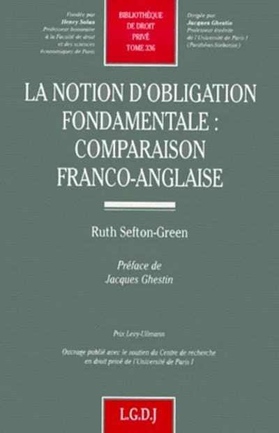 La notion d'obligation fondamentale : comparaison franco-anglaise La notion d'obligation fondamentale : comparaison franco-anglaise