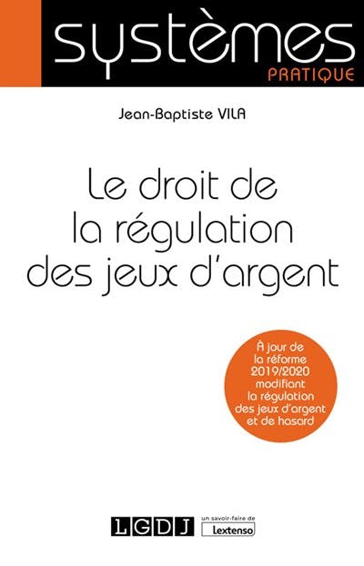 Le droit de la régulation des jeux d'argent Le droit de la régulation des jeux d'argent