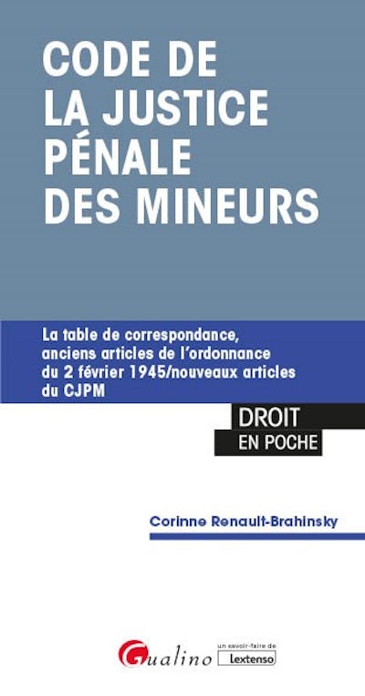 Code de la justice pénale des mineurs Code de la justice pénale des mineurs