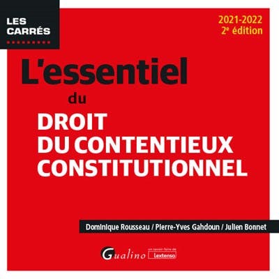 L'essentiel du droit du contentieux constitutionnel L'essentiel du droit du contentieux constitutionnel