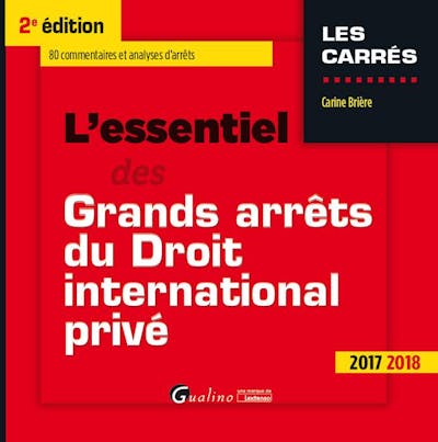 L'essentiel des grands arrêts du droit international privé L'essentiel des grands arrêts du droit international privé