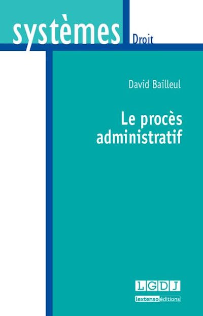 Le procès administratif Le procès administratif