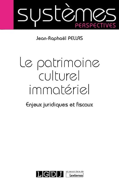 Le patrimoine culturel immatériel Le patrimoine culturel immatériel