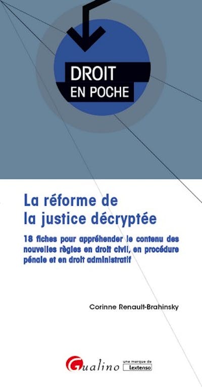 La réforme de la justice décryptée La réforme de la justice décryptée