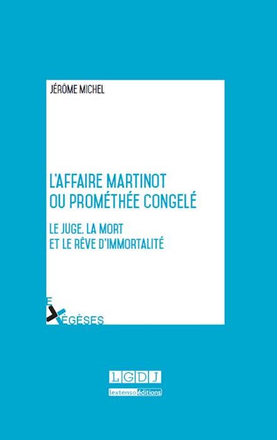 L'affaire Martinot ou Prométhée congelé L'affaire Martinot ou Prométhée congelé