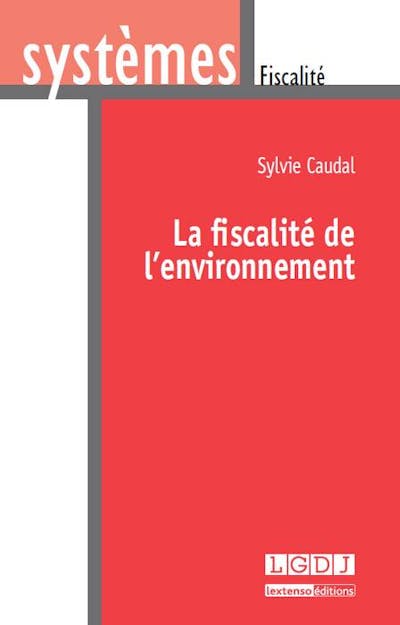 La fiscalité de l'environnement La fiscalité de l'environnement