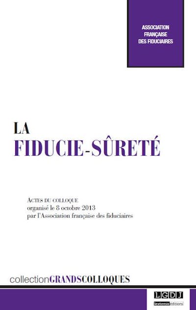 La Fiducie-sûreté La Fiducie-sûreté