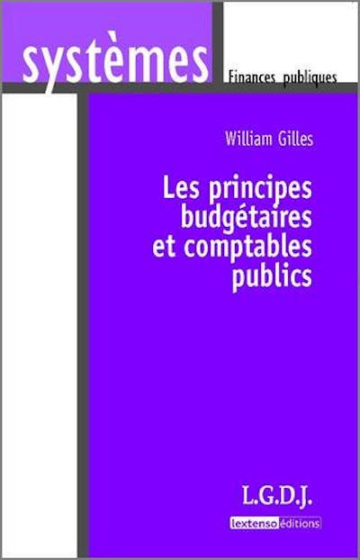 Les principes budgétaires et comptables publics Les principes budgétaires et comptables publics