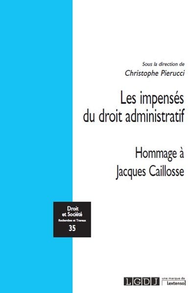 Les impensés du droit administratif Les impensés du droit administratif