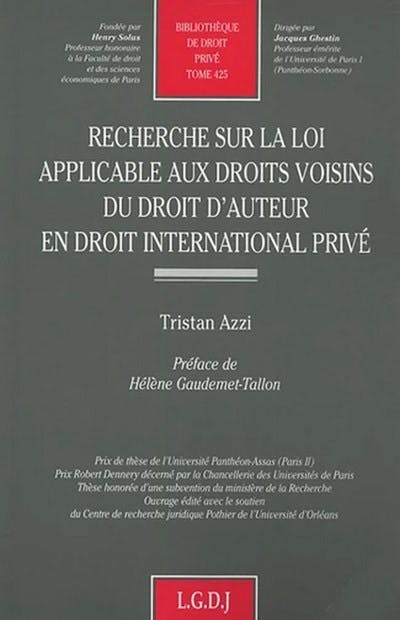 Recherche sur la loi applicable aux droits voisins du droit d'auteur en droit international privé Recherche sur la loi applicable aux droits voisins du droit d'auteur en droit international privé