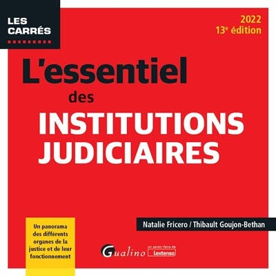 L'essentiel des institutions judiciaires L'essentiel des institutions judiciaires