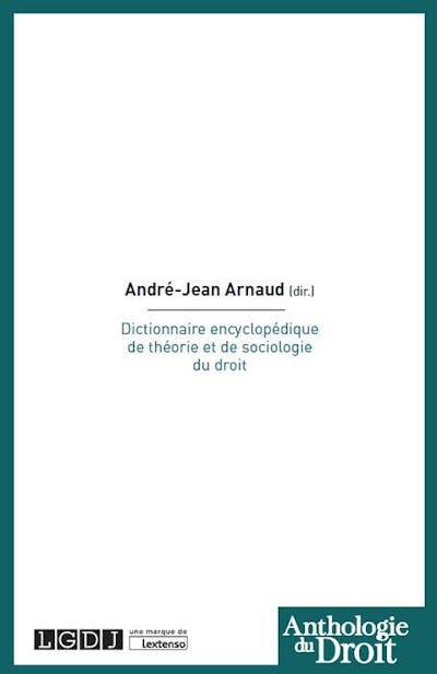 Dictionnaire encyclopédique de théorie et de sociologie du droit Dictionnaire encyclopédique de théorie et de sociologie du droit