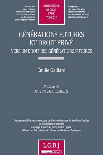 Générations futures et droit privé - Vers un droit des générations futures Générations futures et droit privé - Vers un droit des générations futures