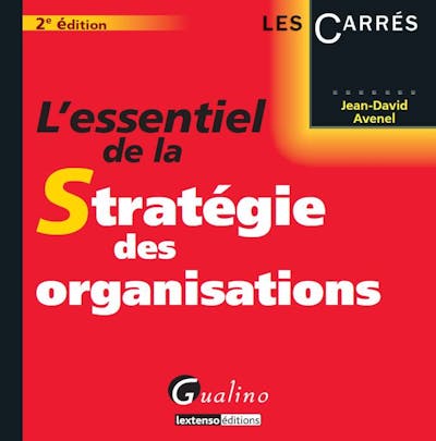 L'essentiel de la stratégie des organisations L'essentiel de la stratégie des organisations