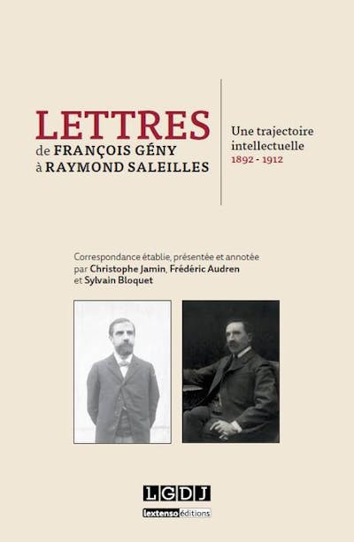 Lettres de François Gény à Raymond Saleilles Lettres de François Gény à Raymond Saleilles