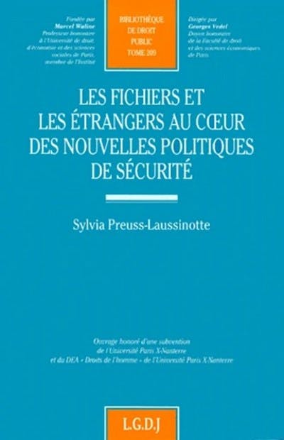 Les fichiers et les étrangers au coeur des nouvelles politiques de sécurité Les fichiers et les étrangers au coeur des nouvelles politiques de sécurité