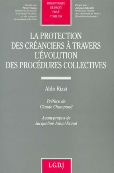 La protection des créanciers à travers l'évolution des procédures collectives La protection des créanciers à travers l'évolution des procédures collectives