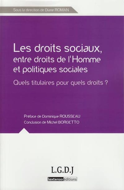 Les droits sociaux, entre droits de l'Homme et politiques sociales - Quels titulaires pour quels droits ? Les droits sociaux, entre droits de l'Homme et politiques sociales - Quels titulaires pour quels droits ?