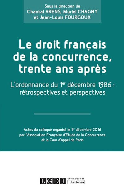 Le droit français de la concurrence, trente ans après Le droit français de la concurrence, trente ans après