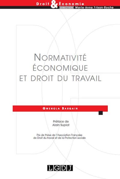 Normativité économique et droit du travail Normativité économique et droit du travail