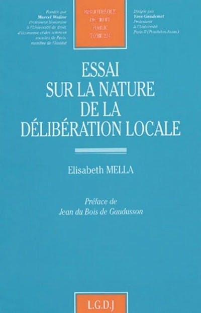 Essai sur la nature de la délibération locale