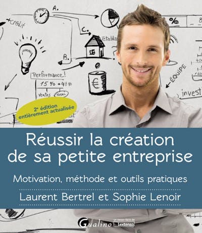 Réussir la création de sa petite entreprise Réussir la création de sa petite entreprise