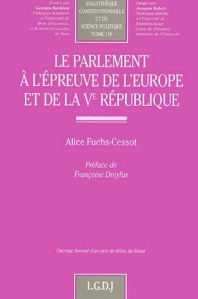Le Parlement à l'épreuve de l'Europe et de la Ve République