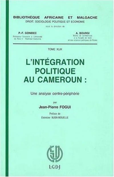 L'intégration politique au Cameroun, une analyse centrepériphérie L'intégration politique au Cameroun, une analyse centrepériphérie