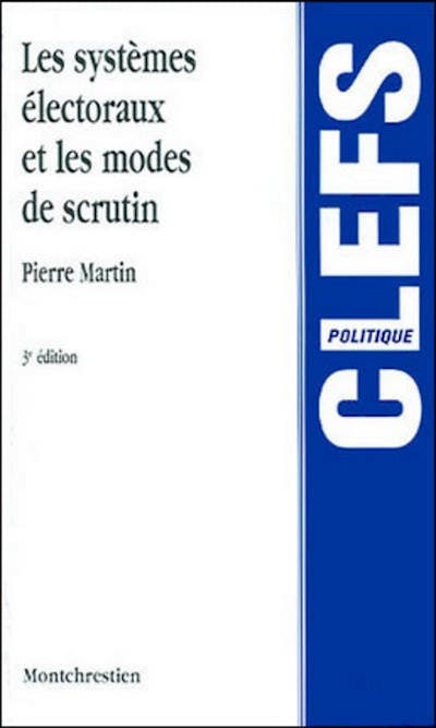 Les systèmes électoraux et les modes de scrutin Les systèmes électoraux et les modes de scrutin