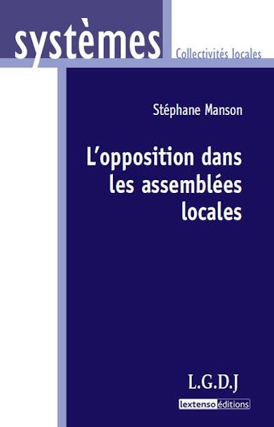 L'opposition dans les assemblées locales L'opposition dans les assemblées locales