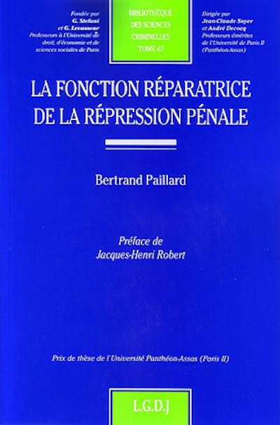 La fonction réparatrice de la répression pénale La fonction réparatrice de la répression pénale
