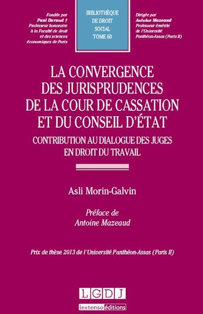 La convergence des jurisprudences de la Cour de Cassation et du Conseil d'État La convergence des jurisprudences de la Cour de Cassation et du Conseil d'État