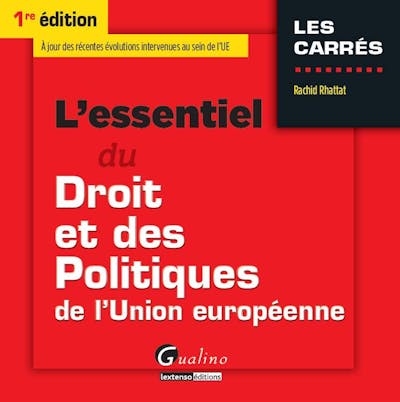 L'essentiel du droit et des politiques de l'Union européenne L'essentiel du droit et des politiques de l'Union européenne