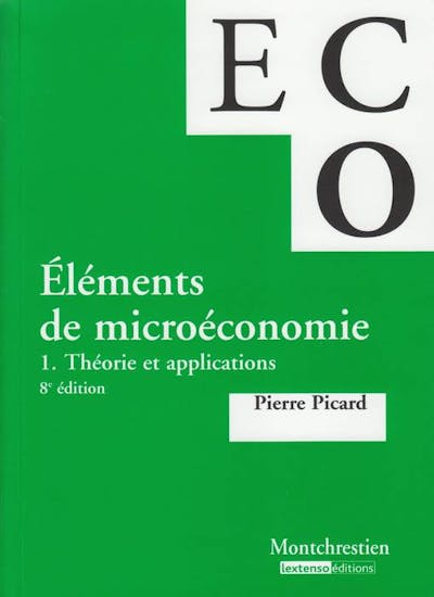 Eléments de micro-économie. Théorie et applications Eléments de micro-économie. Théorie et applications
