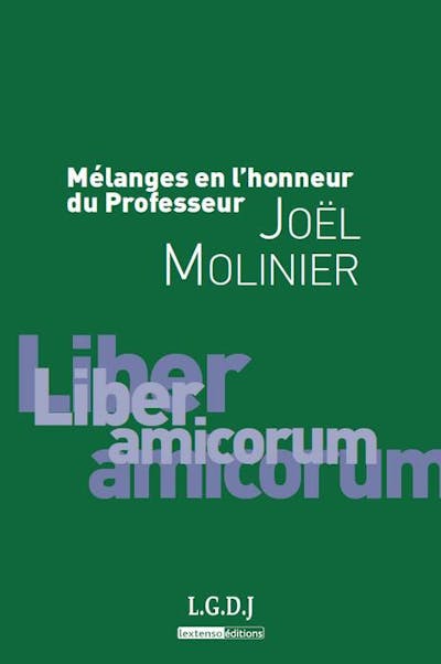 Mélanges en l'honneur du Professeur Joël Molinier Mélanges en l'honneur du Professeur Joël Molinier