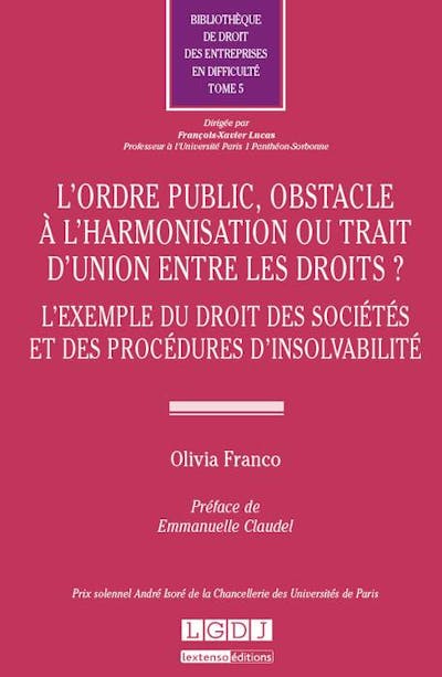 L'ordre public, obstacle à l'harmonisation ou trait d'union entre les droits ? L'ordre public, obstacle à l'harmonisation ou trait d'union entre les droits ?