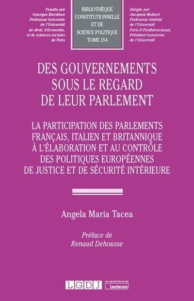Des gouvernements sous le regard de leur parlement Des gouvernements sous le regard de leur parlement