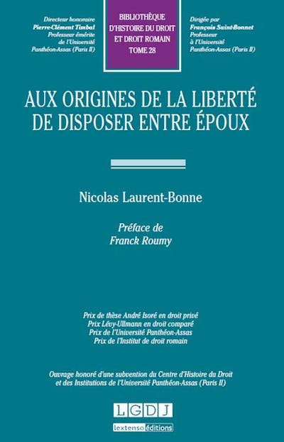 Aux origines de la liberté de disposer entre époux Aux origines de la liberté de disposer entre époux