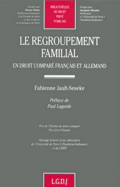 Le regroupement familial en droit comparé français et allemand Le regroupement familial en droit comparé français et allemand
