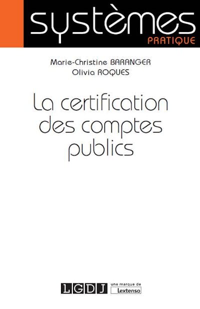 La certification des comptes publics La certification des comptes publics